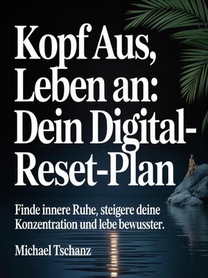 cover image of Kopf aus, Leben an--Dein Digital-Reset-Plan